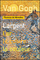 Van Gogh, l'argent, l'or, le cuivre, la couleur